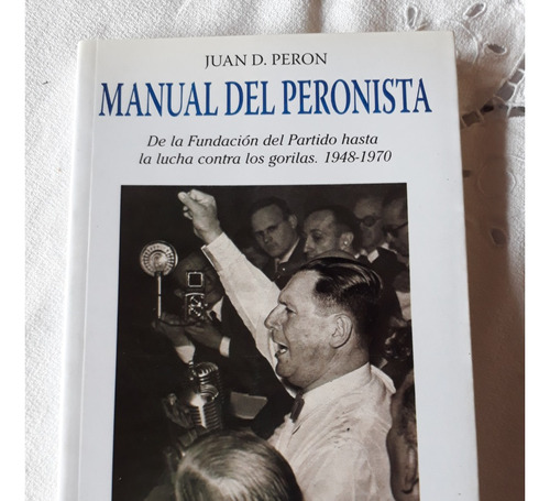 Manual Del Peronista - Juan D. Peron - Ed Fabro 2009