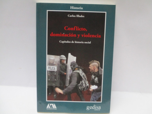 Carlos Illades, Conflicto, Dominación Y Violencia, Capítulos
