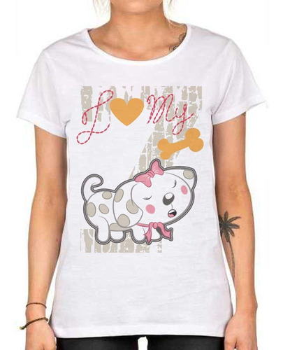 Remera De Mujer Love My Dog Amo A Mi Perro