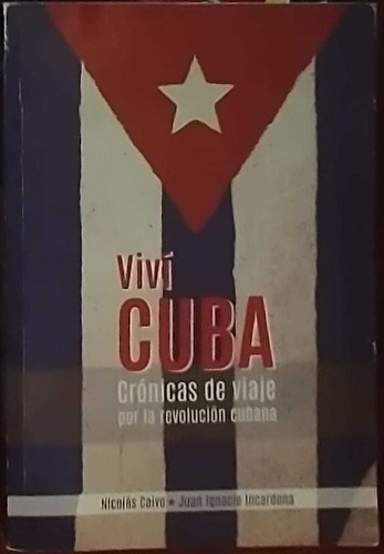 Libro Vivi Cuba- Cronicas De Viaje Por La Revolucion Cubana