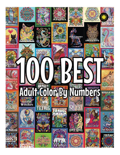 100 Best Adult Color By Numbers The Best Designs From Sunlife Drawing Color By Number Coloring Books De Drawing Sunlife Editorial Oem Tapa Blanda