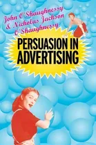 Comprar Persuasion In Advertising, De John O'shaugnessy. Editorial Taylor Francis Ltd, Tapa Blanda En Inglés