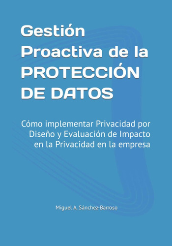 Libro: Gestión Proactiva De La Protección De Datos: Cómo Por