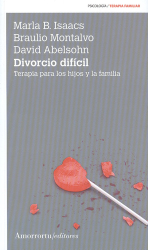 Divorcio Difícil. Terapia Para Los Hijos Y La Familia