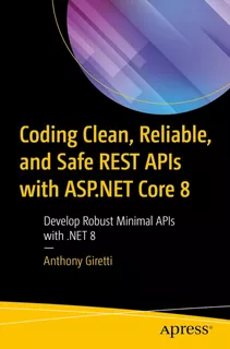 Coding Clean, Reliable, And Safe Rest Apis With Asp.net Core