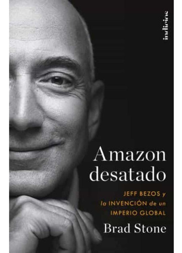 Libro Amazon Desatado - Brad Stone