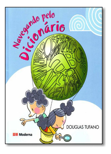 Navegando Pelo Dicionário, De Douglas Tufano. Editora Moderna (paradidaticos), Capa Mole Em Português