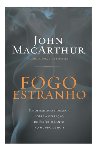 Livro Fogo Estranho - John Macarthur