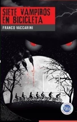 7 Vampiros En Bicicleta - 2020 Franco Vaccarini Hola Chicos