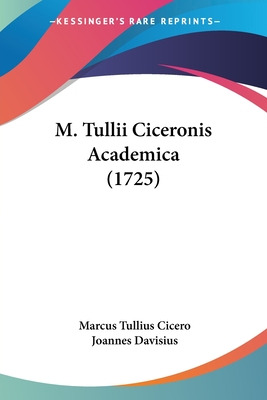 Libro M. Tullii Ciceronis Academica (1725) - Cicero, Marc...