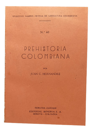 Prehistoria Colombiana - Juan C Hernández - Minerva - 1950