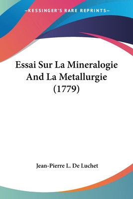 Libro Essai Sur La Mineralogie And La Metallurgie (1779) ...