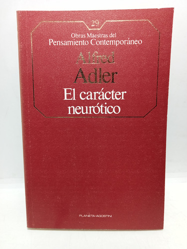 El Carácter Neurótico - Alfred Adler - Planeta - 1985