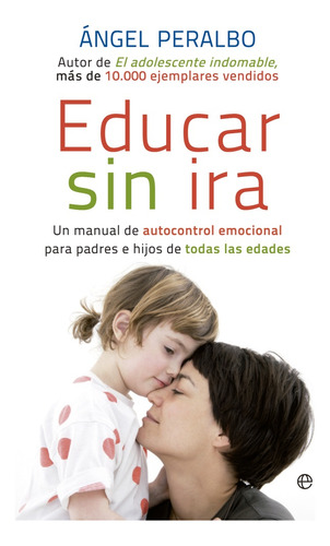 Educar Sin Ira - Ángel Peralbo
