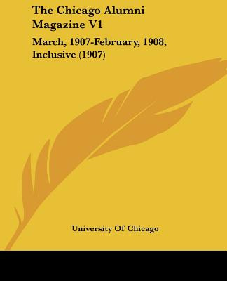 Libro The Chicago Alumni Magazine V1: March, 1907-februar...