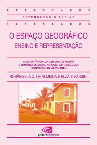 O espaço geográfico: Ensino e representação, de Almeida, Rosangela Doin de. Editorial Contexto, capa mole em português, 1989