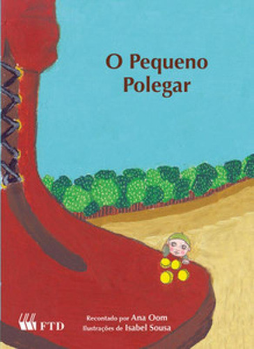 Pequeno Polegar, O, de Ana Oom. Editora FTD (PARADIDATICOS), capa mole em português