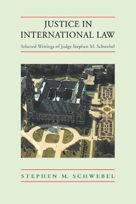 Libro Justice In International Law - Stephen M. Schwebel