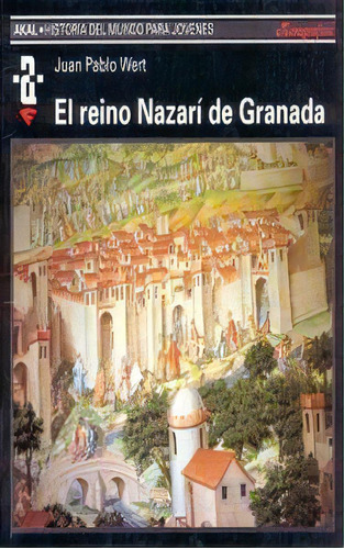 El Reino Nazarãâ De Granada, De Wert, Juan Pablo. Editorial Ediciones Akal En Español