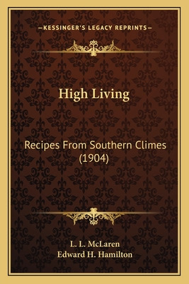 Libro High Living: Recipes From Southern Climes (1904) - ...