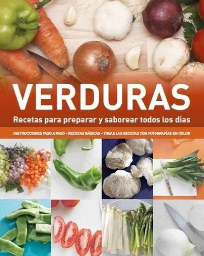 Libro - Verduras: Recetas Para Preparar Y Saborear Todos Lo