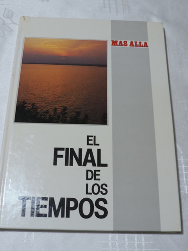El Final De Los Tiempos: De Piscis A Acuario - Heptada (Usado)
