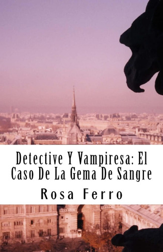 Libro: Detective Y Vampiresa: El Caso De La Gema De Sangre (