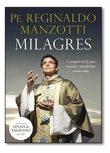 Pe. Reginaldo Manzotti Milagres, De Padre  Reginaldo Manzotti. Editora Petra - Grupo Ediouro, Capa Dura Em Português