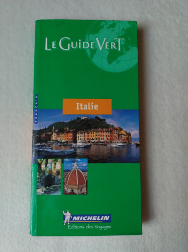 Le Guide Verte. Le Guide Vert. Italie. Editions Des Voyages