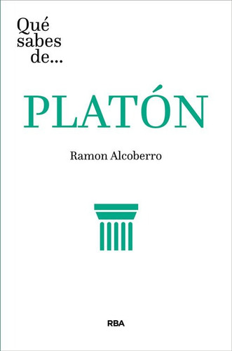 Que Sabes De Platon, De Alcoberro, Ramón. Editorial Rba, Tapa Blanda En Español