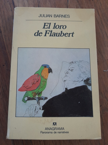 El Loro De Flaubert Julian Barnes Anagrama 1992 B2