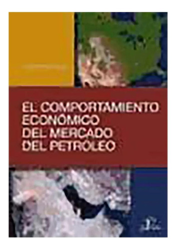 El Comportamiento Economico Del Mercado Del Petroleo - #d