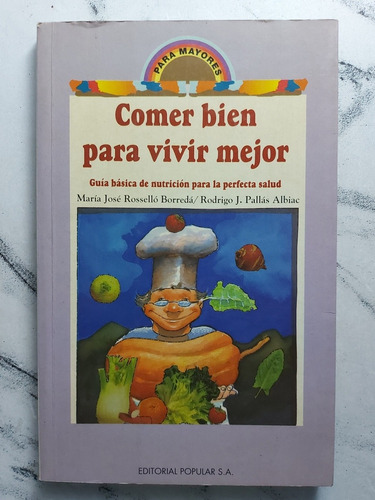Comer Bien Para Vivir Mejor. María Roseelló Borredá. 52706