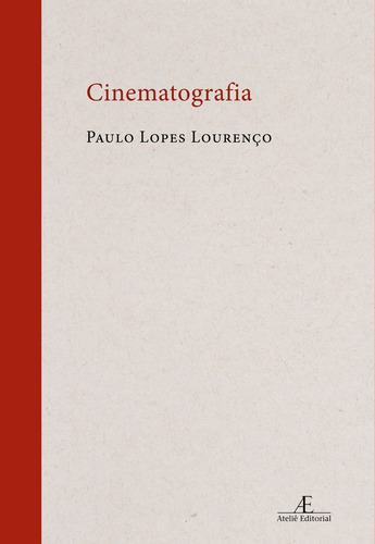Cinematografia, de Lourenço, Paulo Lopes. Editorial Ateliê Editorial Ltda - EPP, capa mole em português, 2018