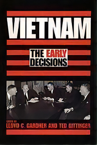 Vietnam : The Early Decisions, De Lloyd C. Gardner. Editorial University Of Texas Press, Tapa Blanda En Inglés