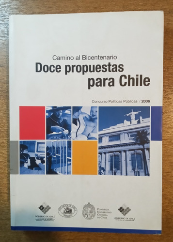 Doce Propuestas Para Chile / Camino Al Bicentenario