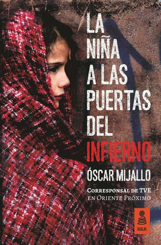 La Niãâ±a A Las Puertas Del Infierno, De Mijallo Gómez, Óscar. Kailas Editorial, S.l., Tapa Blanda En Español