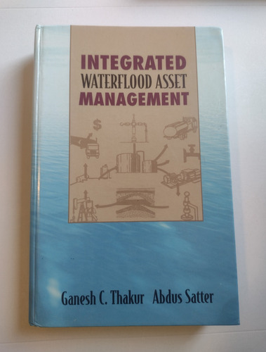 Libro Integrated Waterflood Asset Management Thakur & Satter