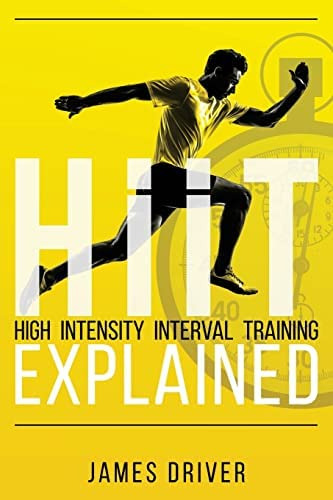 Hiit - Intensity Interval Training Explained, De Driver, James. Editorial Createspace Independent Publishing Platform, Tapa Blanda En Inglés