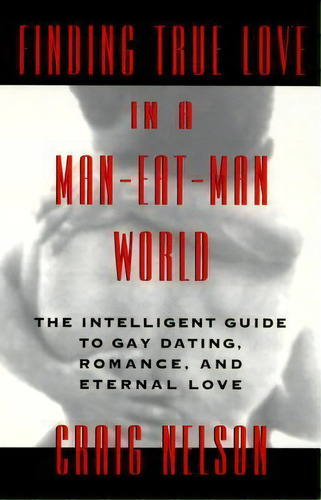 Finding True Love In A Man Eat, De Craig Nelson. Editorial Bantam Doubleday Dell Publishing Group Inc, Tapa Blanda En Inglés