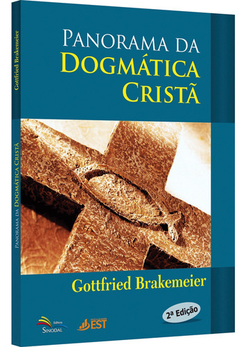 Panorama Da Dogmatica Crista - 2ª Ed - Gottfried Brakemeier