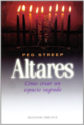 Libro Altares Como Crear Un Espacio Sagrado Rustica De Stree