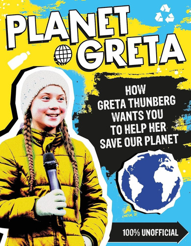 Planet Greta - How Greta Thunberg Wants You To Help Her Save Our Planet, De . Editorial Scholastic, Tapa Blanda En Inglés, 2020