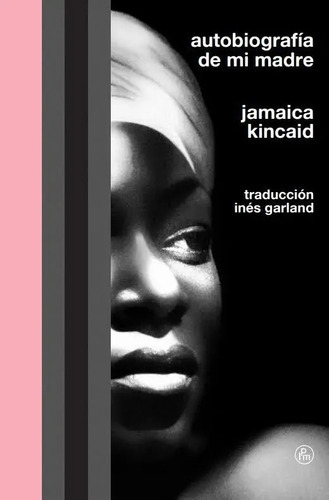 Autobiografia De Mi Madre Jamaica Kincaid Lpm Witolda Stelm