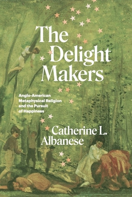 Libro The Delight Makers: Anglo-american Metaphysical Rel...