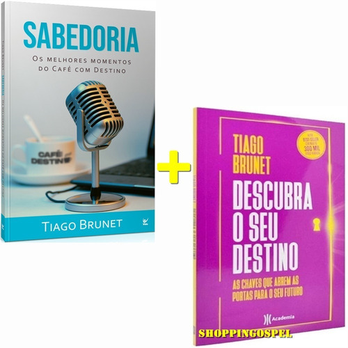 Kit Descubra O Seu Destino + Sabedoria - Tiago Brunet