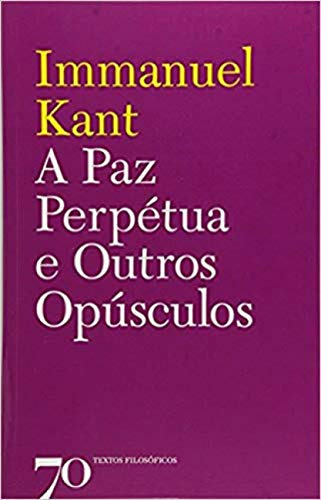 Libro A Paz Perpétua E Outros Opúsculos De Kant Immanuel Edi