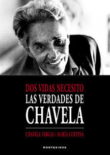 Dos Vidas Necesito Las Verdades De Chavela - Vargas Chavela