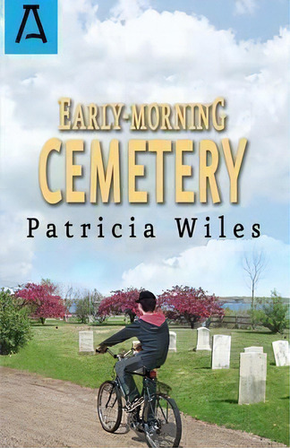 Early-morning Cemetery, De Patricia Wiles. Editorial Open Road Distribution, Tapa Blanda En Inglés