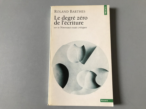 El Grado Cero De La Escritura - Roland Barthes - En Francés